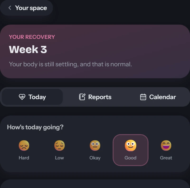 The recovery check-in: Week 3, “Your body is still settling, and that is normal”, and a row of faces for how today is going with Good selected.